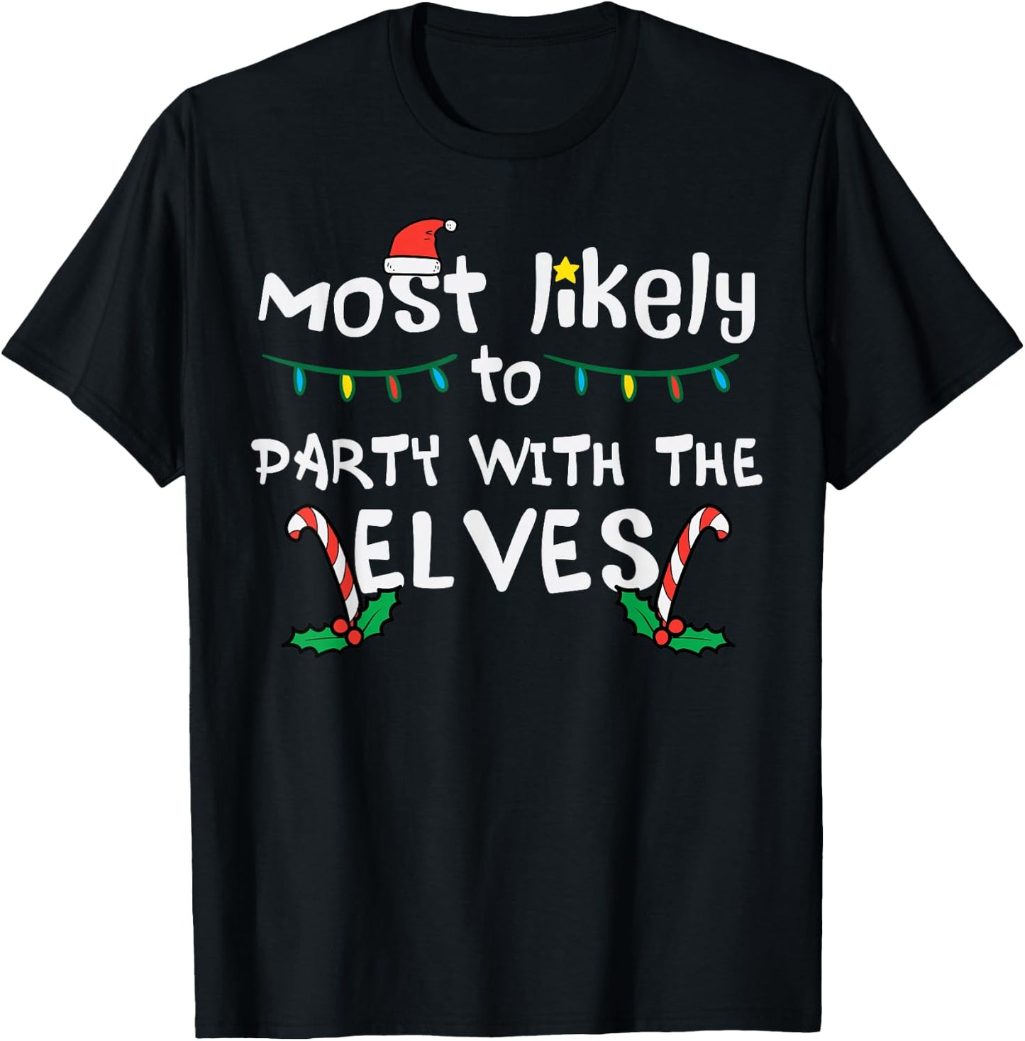 Christmas Likely Party With Elve Xmas Family Match Men Women T-Shirt - T-Shirt | Black