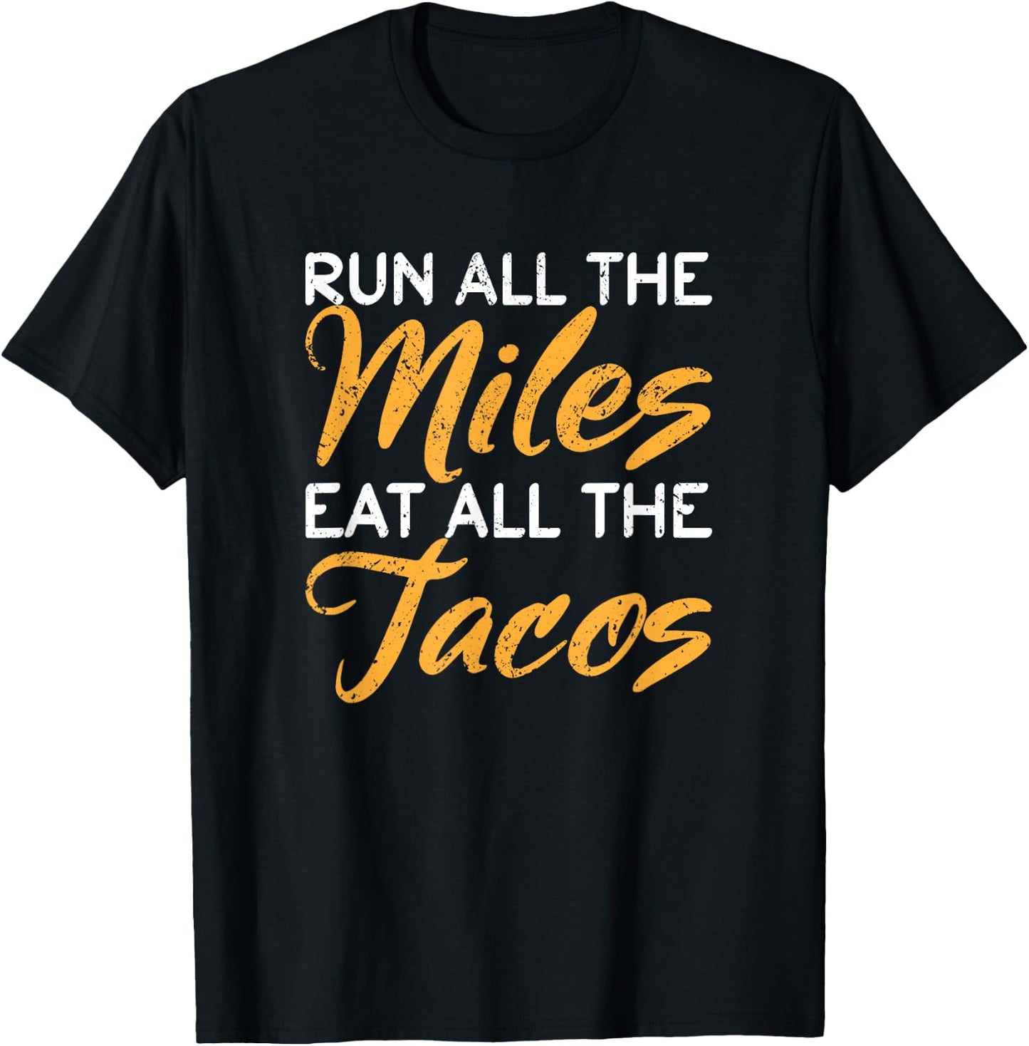 Mexican Runner Taco Run Run All The Miles Eat All The Tacos T-Shirt - T-Shirt | Black