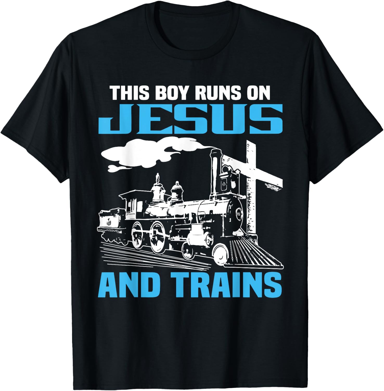 This Boy Runs On Jesus And Trains Locomotive Railroad T-Shirt - T-Shirt | Black