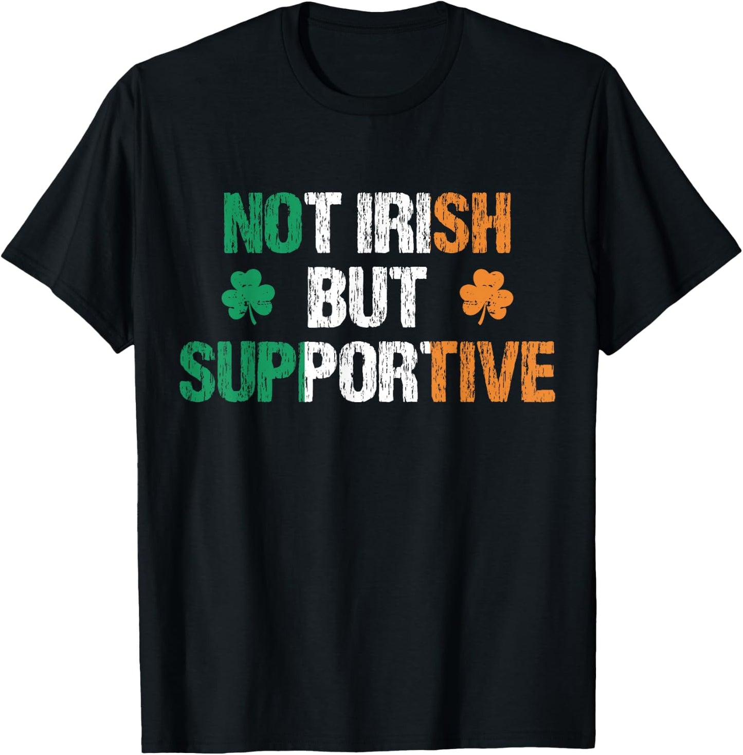 Not Irish But Supportive Funny Apparel Vintage Ireland Irish T-Shirt - T-Shirt | Black