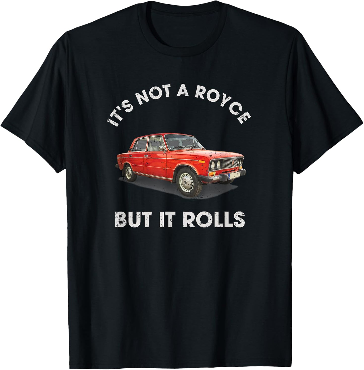 Russian Supercar 2106 Not a Royce but it Rolls T-Shirt - T-Shirt | Black