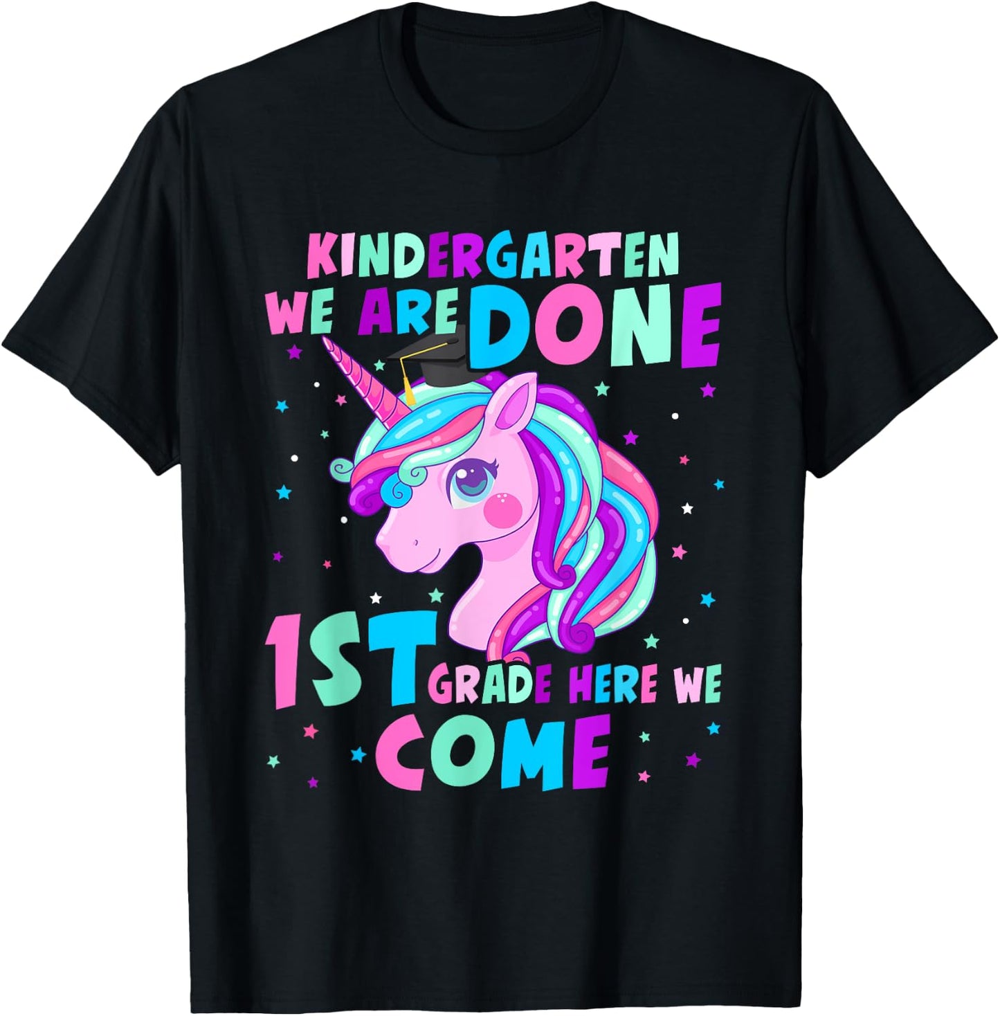 Unicorn Kindergarten Graduation for Girls Done First Grade T-Shirt - T-Shirt | Black