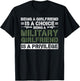 Being A Military Girlfriend Of A Soldier Girlfriend T-Shirt - T-Shirt | Black