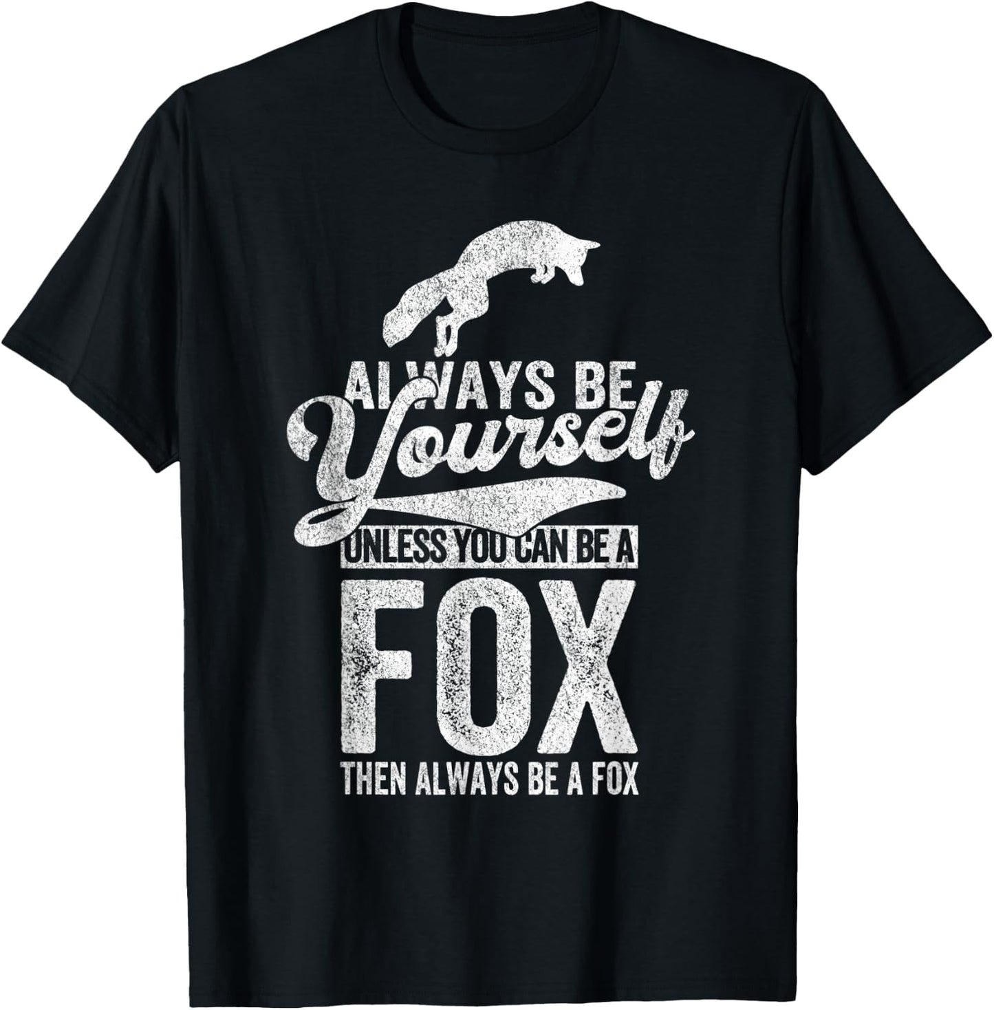 Always Be A Fox Lover Funny Fox Quote Retro T-Shirt - T-Shirt | Black