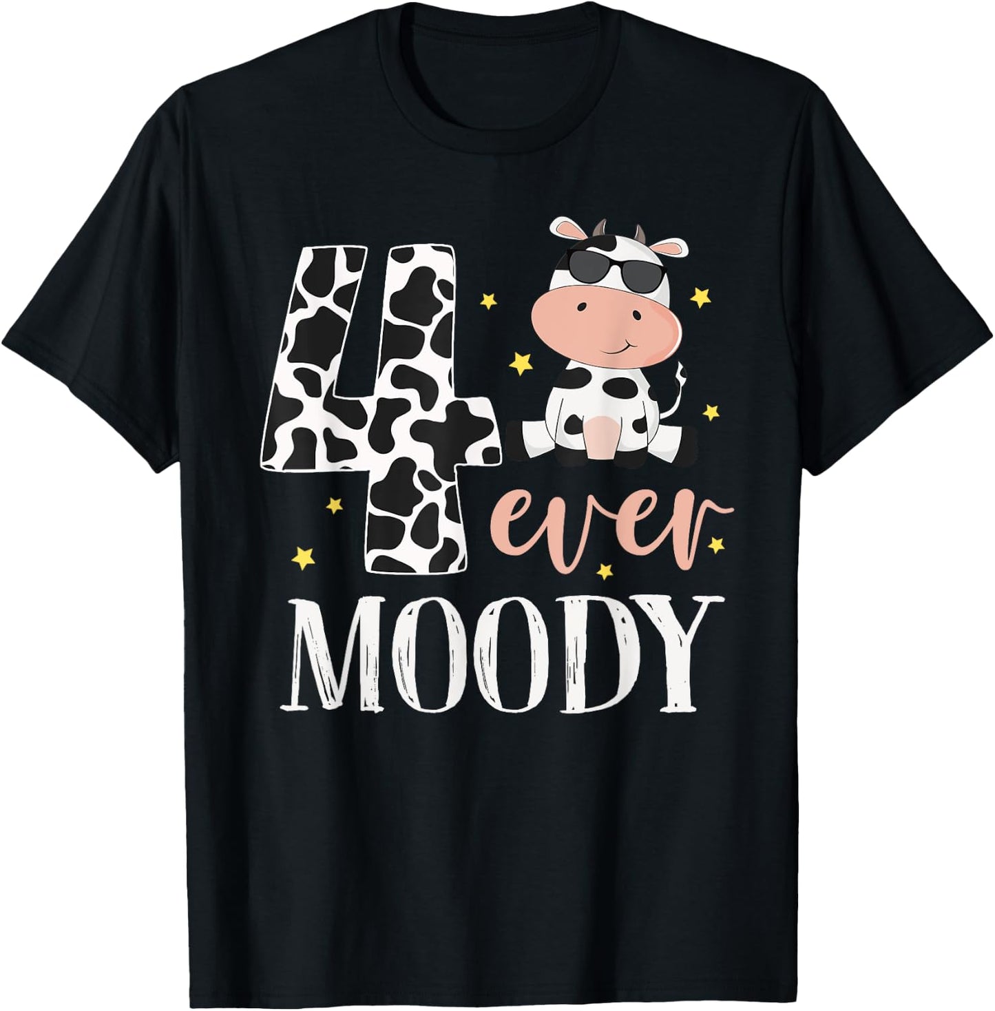 4 Ever Moody Birthday Outfit 4th Birthday Party Cow Farm T-Shirt - T-Shirt | Black