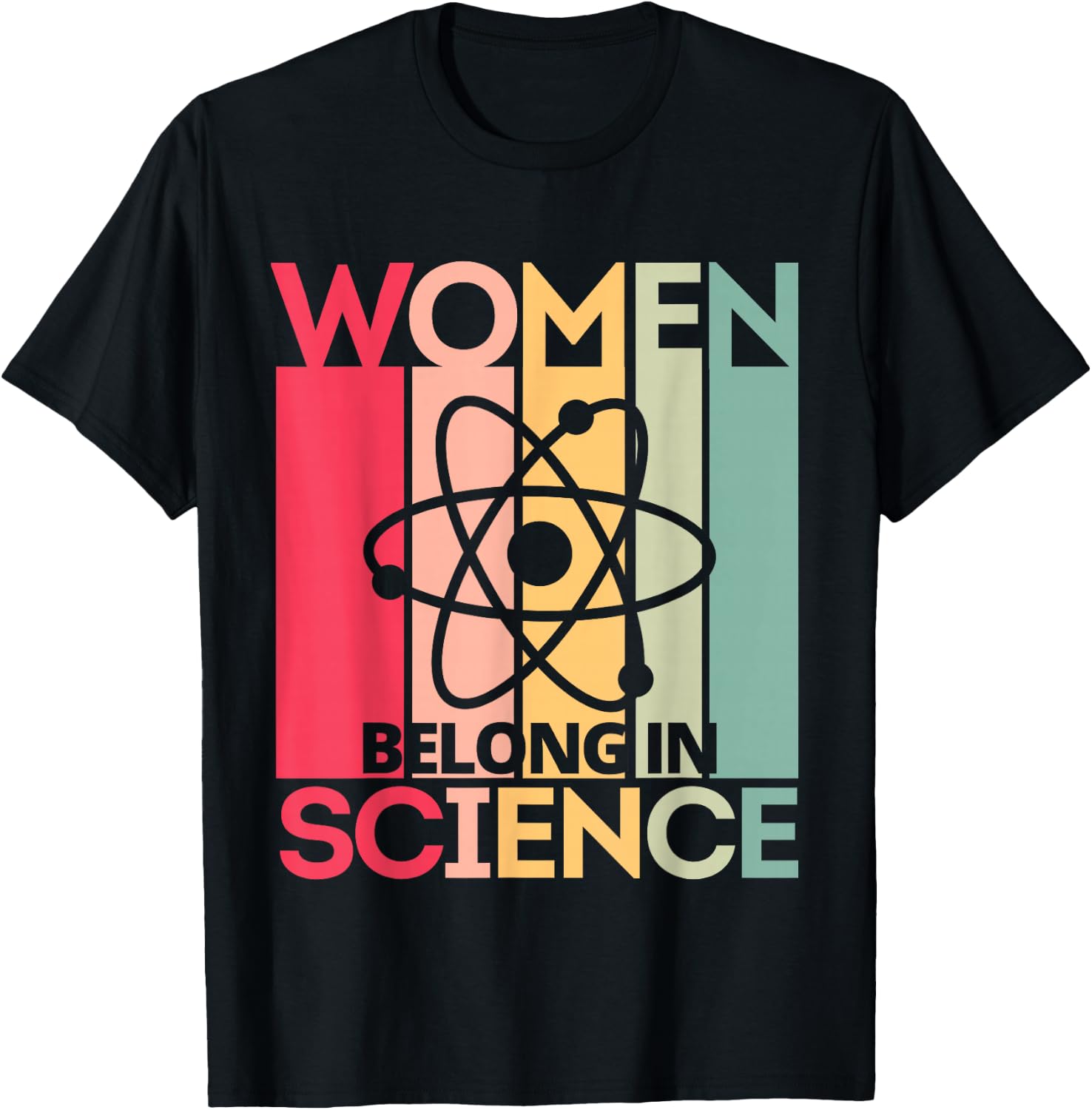 Women Belong in Science, Feminist and STEM Girls Empowerment T-Shirt - T-Shirt | Black