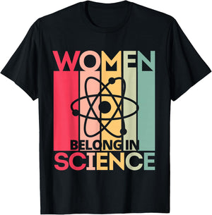 Women Belong in Science, Feminist and STEM Girls Empowerment T-Shirt - T-Shirt | Black