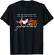 Funny Buy Me Chickens And Tell Me You Hate The Government T-Shirt - T-Shirt | Black