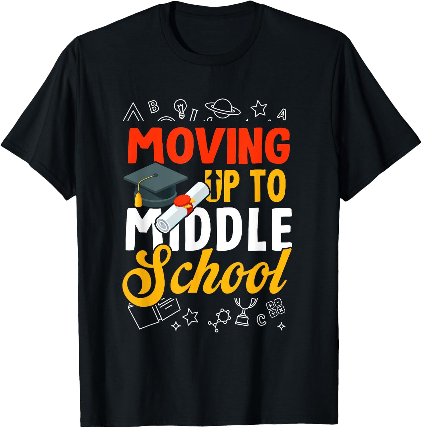 Moving Up To Middle School Elementary School Graduation T-Shirt - T-Shirt | Black
