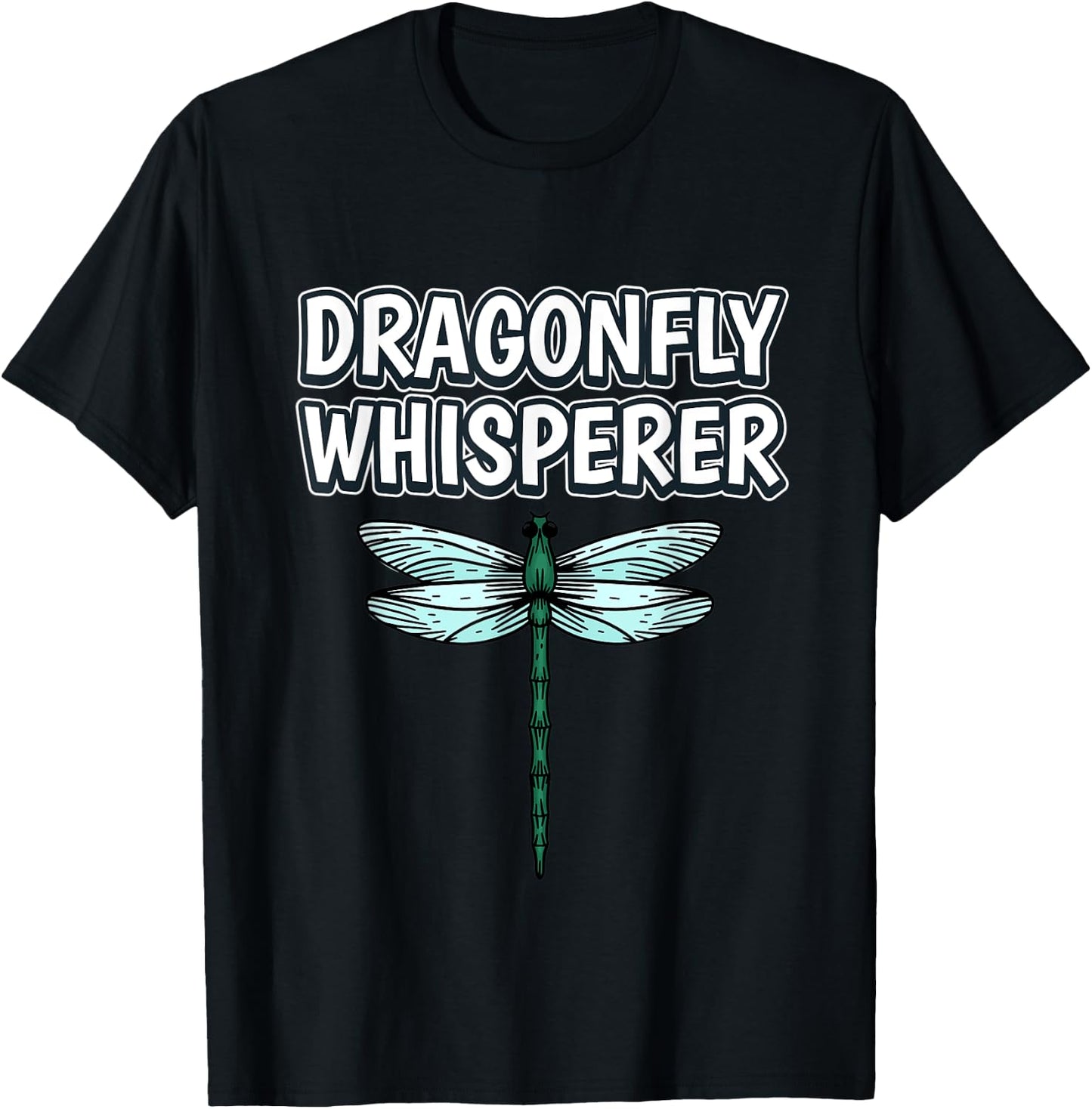 Dragonfly Whisperer Funny Insect Quote Dragonflies T-Shirt - T-Shirt | Black