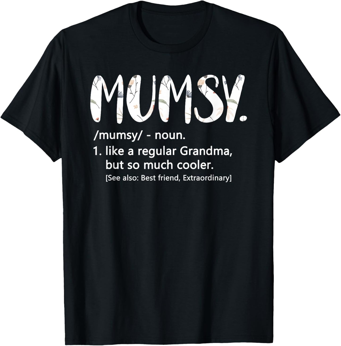 Mumsy Shirts Mothers Day idea Cute Grandma Mumsy T-Shirt - T-Shirt | Black