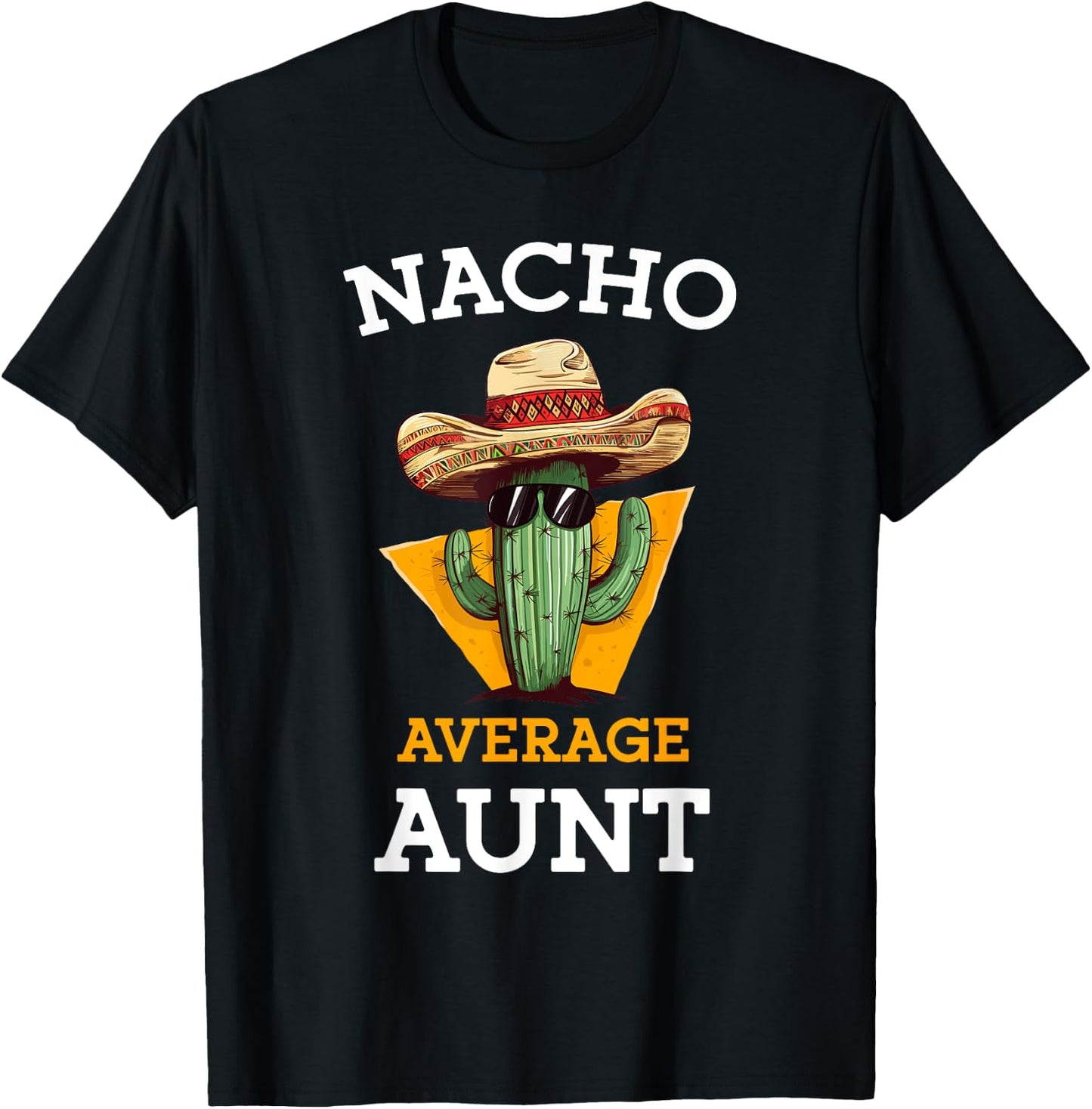 Nacho Average Aunt Mexican Auntie Funny Family Cinco De Mayo T-Shirt - T-Shirt | Black