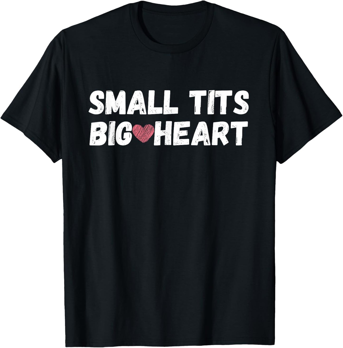Funny Small Tits Big Heart T-Shirt - T-Shirt | Black