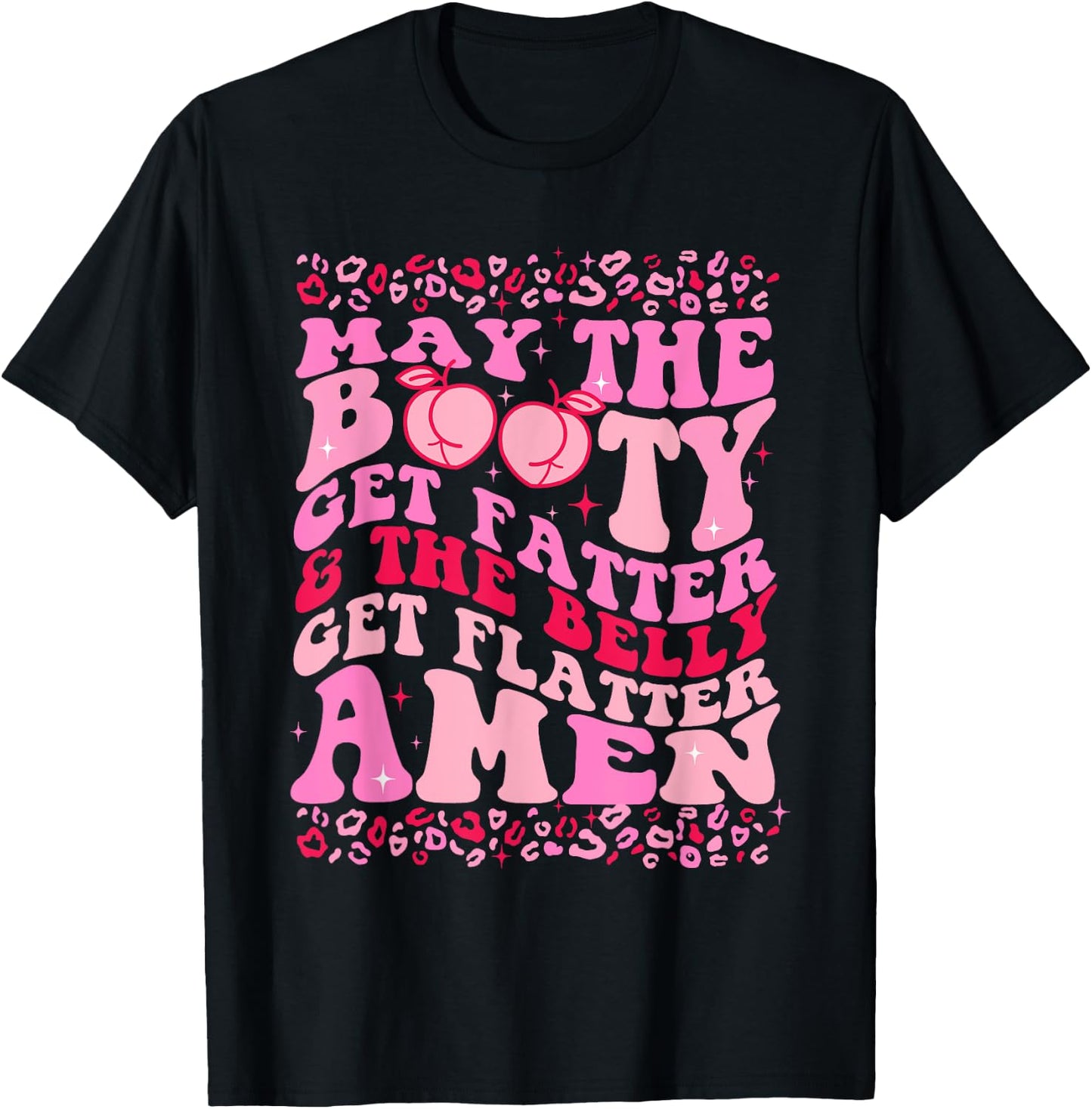 May The Booty Get Fatter The Belly Get Flatter Amen Leopard T-Shirt - T-Shirt | Black