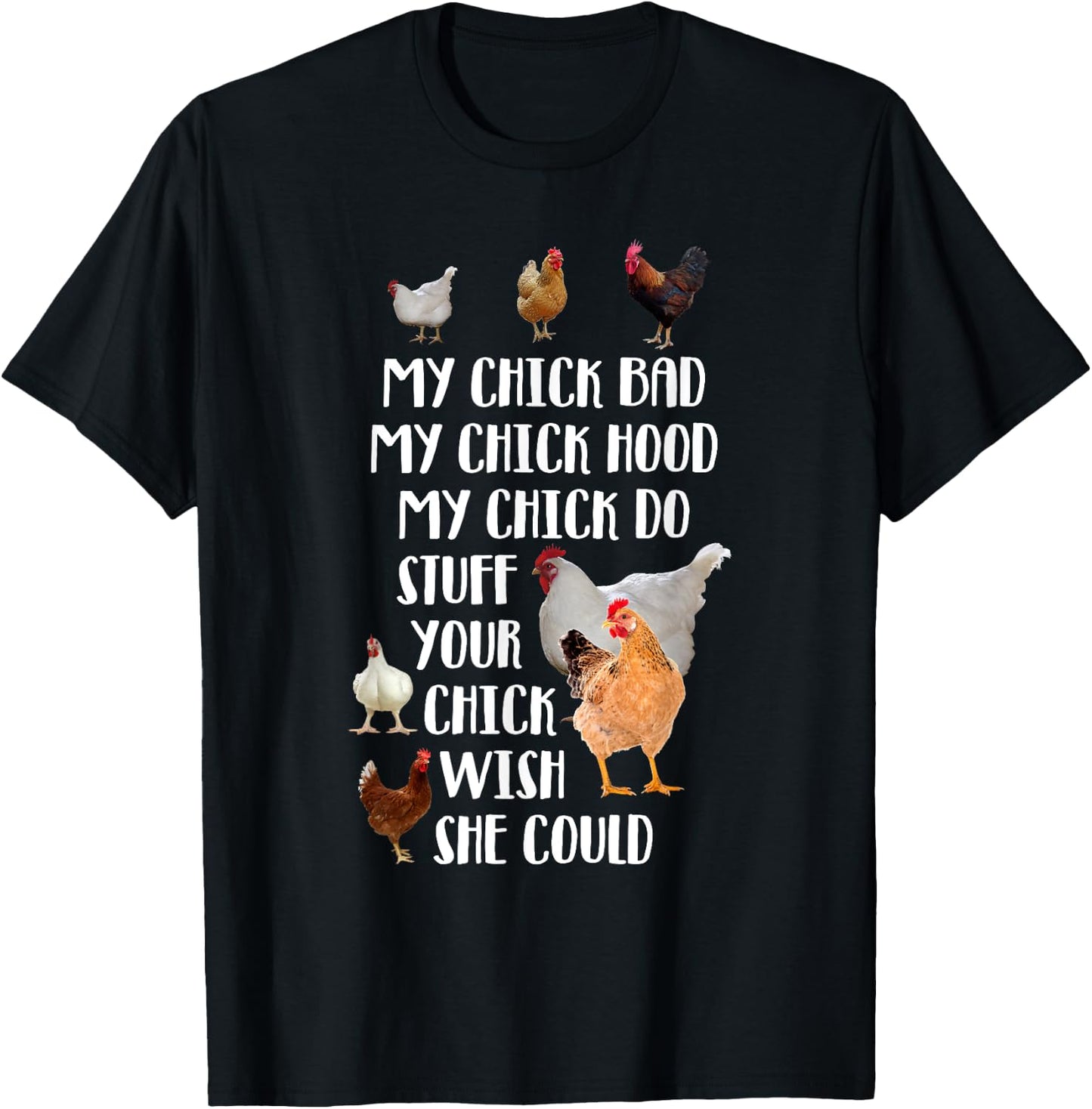 My Chick Bad Hood Do Stuff Your Chick Wish She Could T-Shirt - T-Shirt | Black