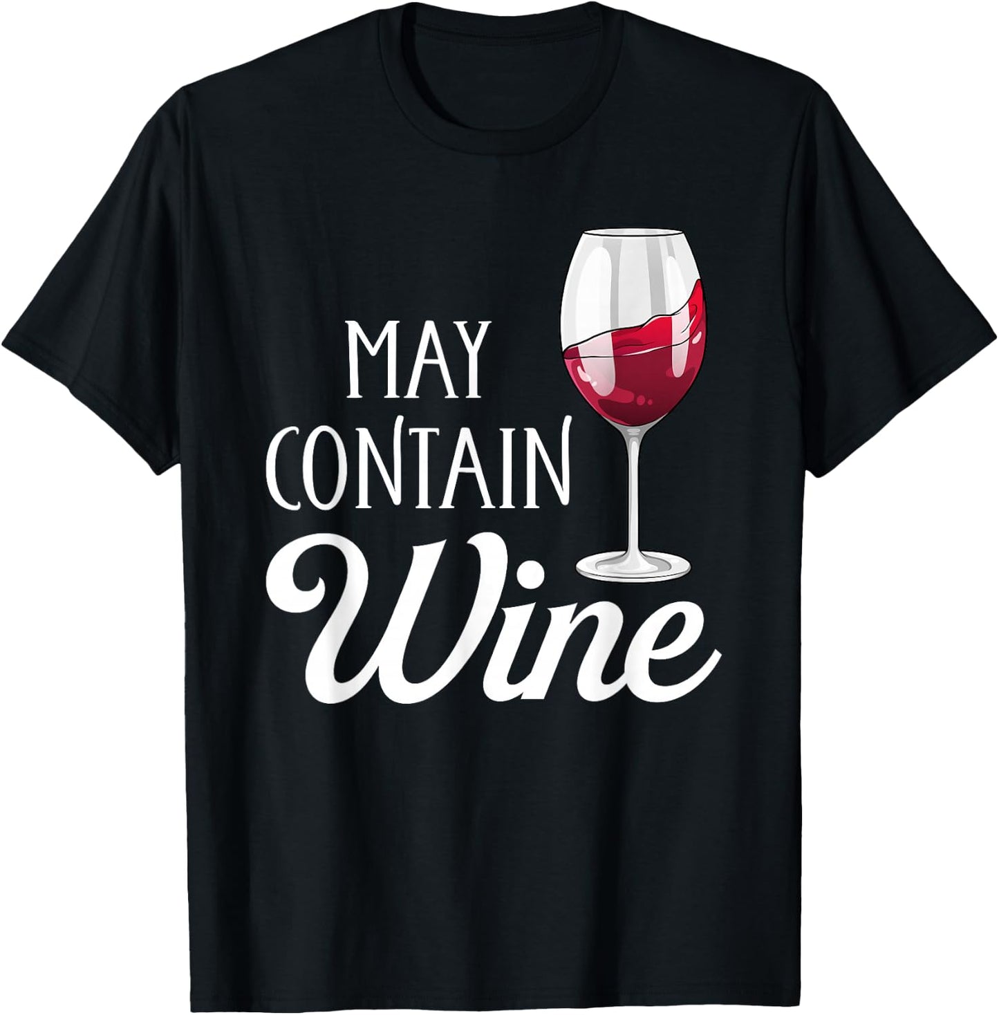 May Contain Wine Funny Wine Drinking Lover T-Shirt - T-Shirt | Black