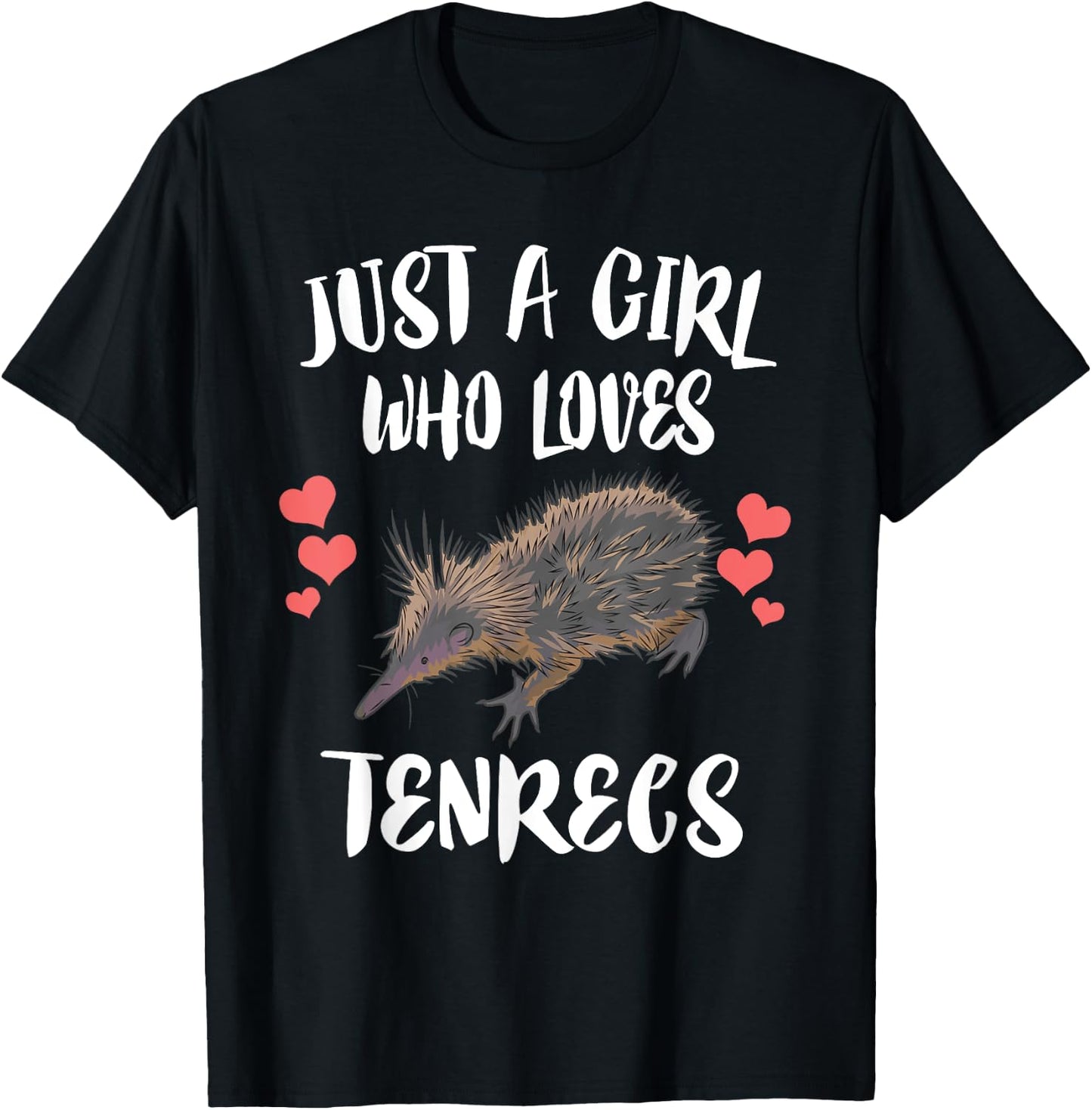 Just A Girl Who Loves Tenrecs Animals T-Shirt - T-Shirt | Black