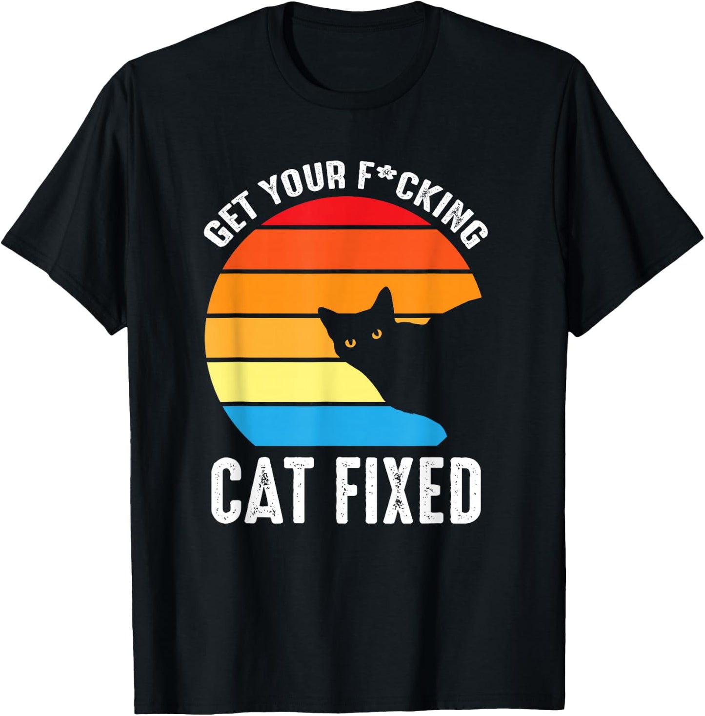Get Your Cat Fixed Funny Animal Rescue Cat T-Shirt - T-Shirt | Black