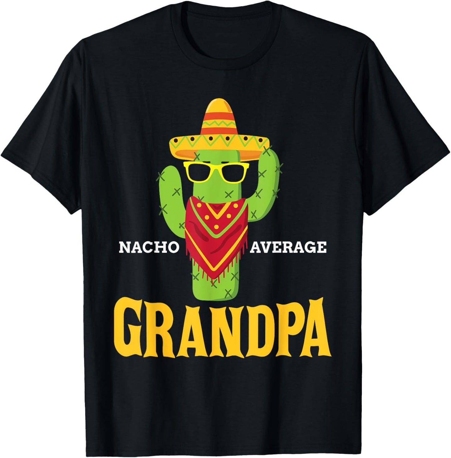 Nacho Average Grandpa Funny Grandfather Cinco De Mayo Gift T-Shirt - T-Shirt | Black