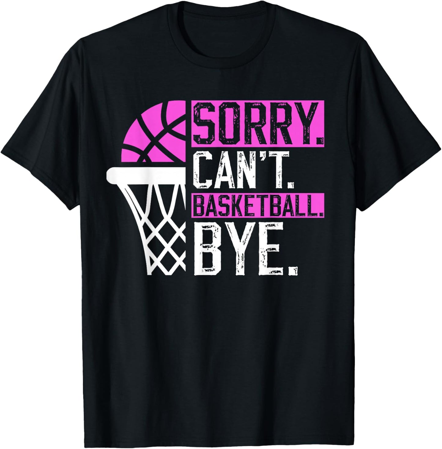 Sorry Can't basketball Bye Funny Vintage basketball sarcasm T-Shirt - T-Shirt | Black