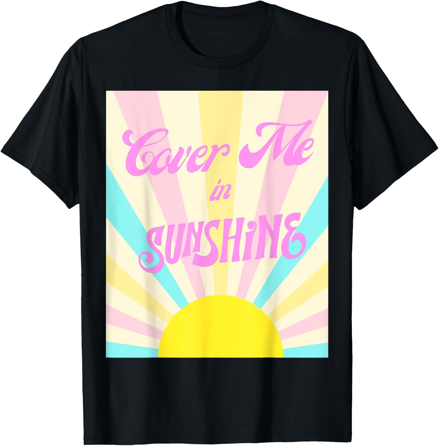 Cover me in sunshine Women T-Shirt - T-Shirt | Black