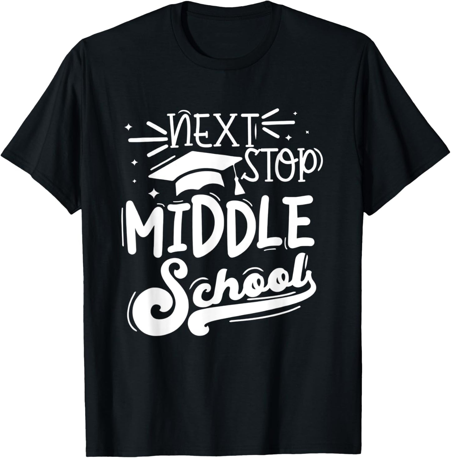 Next Stop Middle School Fifth Grade Graduation Summer Break T-Shirt - T-Shirt | Black