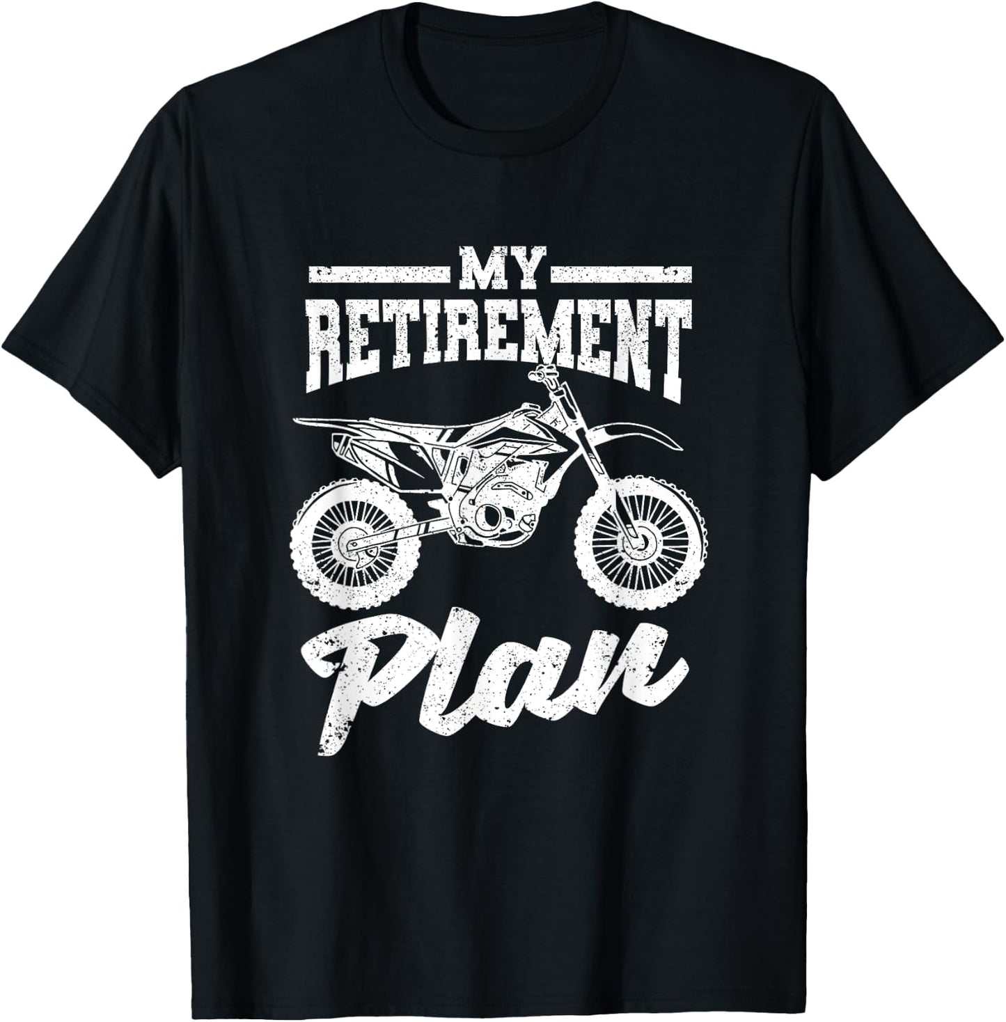 Funny Dirt Bike Motocross Dirtbike Bikers My Retirement Plan T-Shirt - T-Shirt | Black