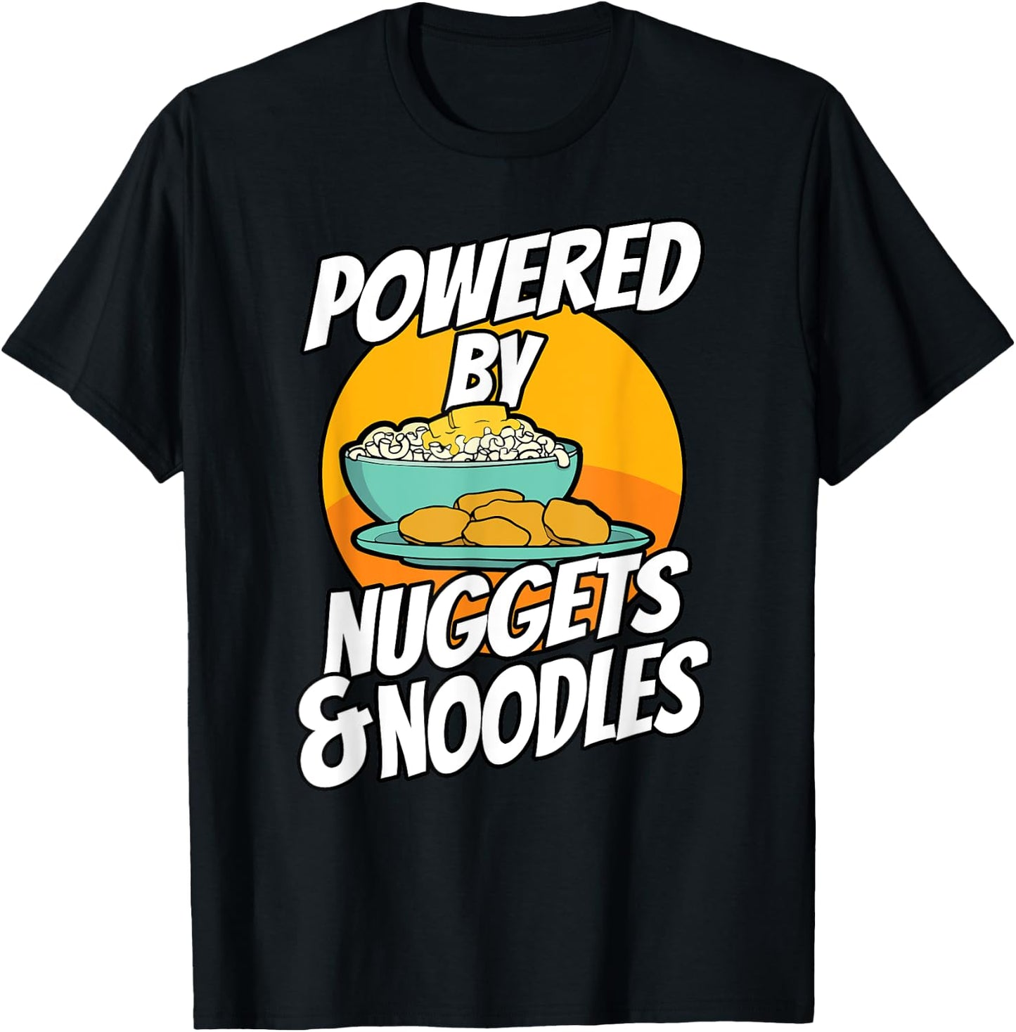 Powered By Chicken Nuggets and Noodles Picky Eater T-Shirt - T-Shirt | Black