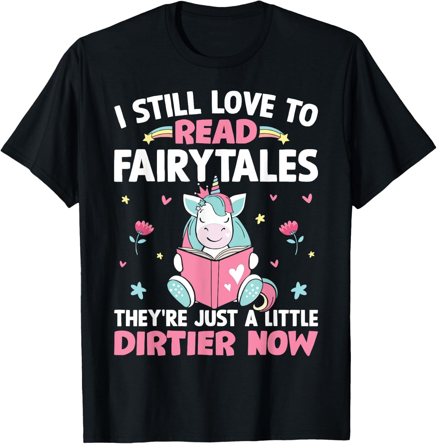 I Still Love To Read Fairytales Romance Book Reader Girl T-Shirt - T-Shirt | Black