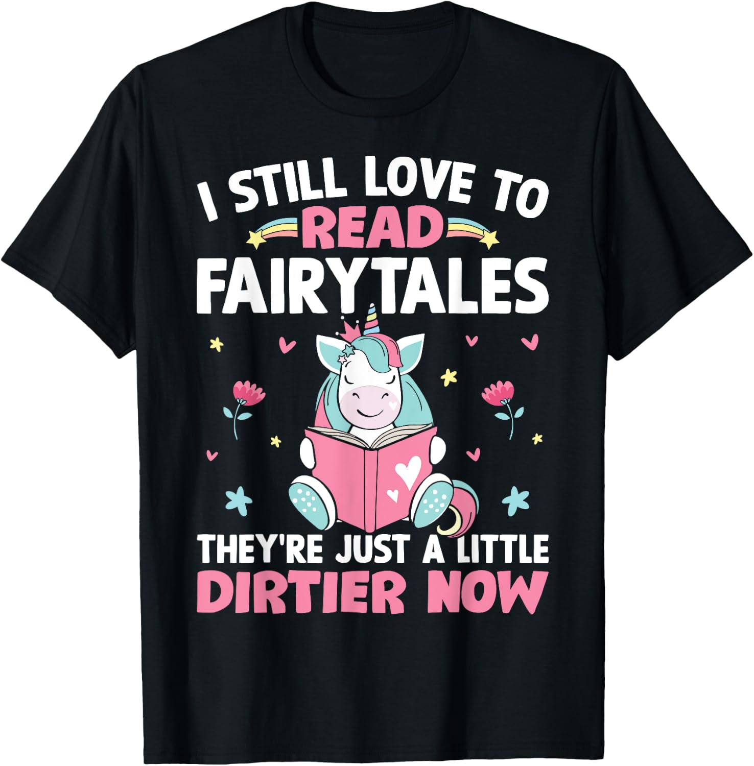 I Still Love To Read Fairytales Romance Book Reader Girl T-Shirt - T-Shirt | Black