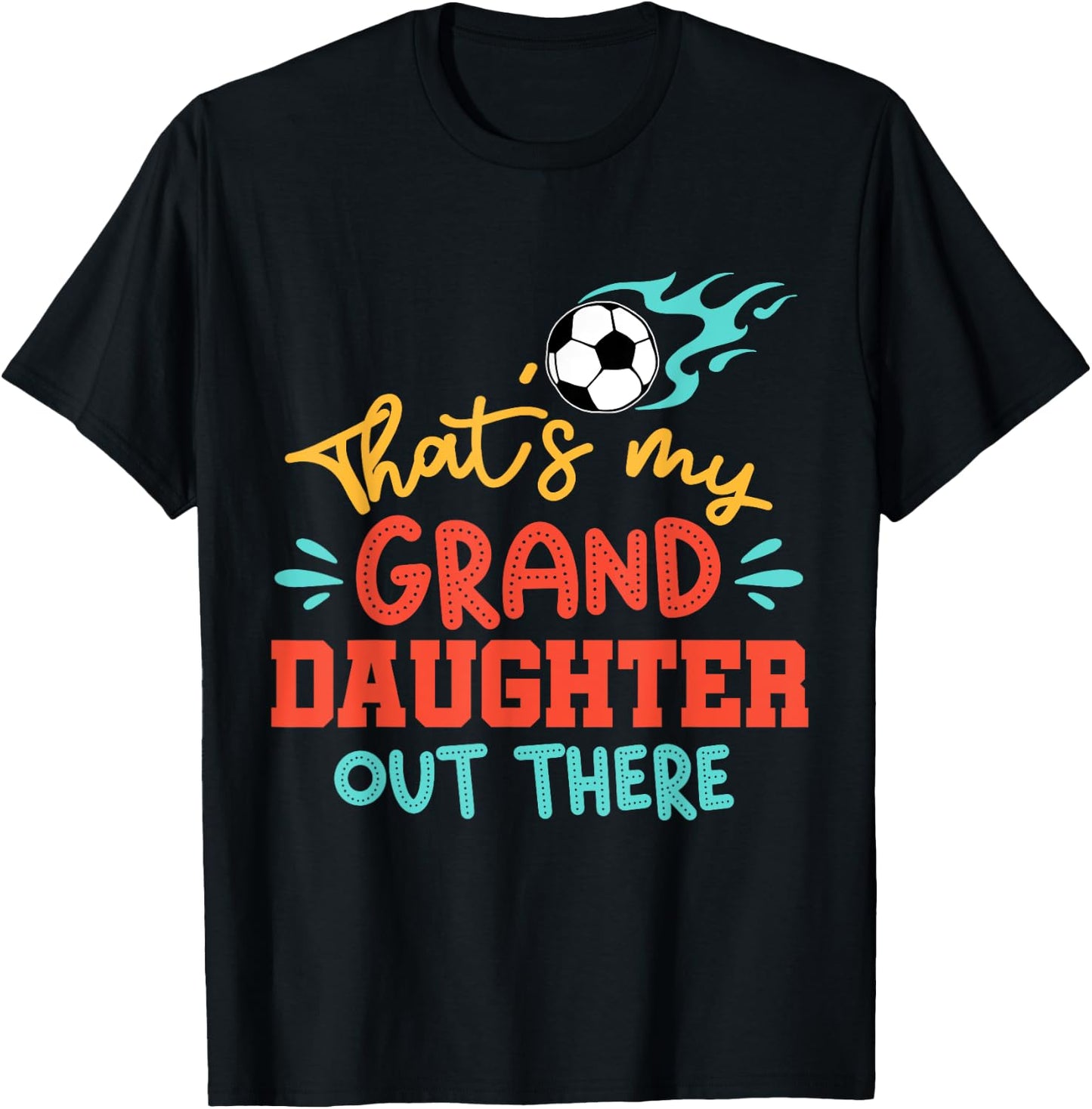 That's My Granddaughter Out There Soccer Grandpa Grandma T-Shirt - T-Shirt | Black