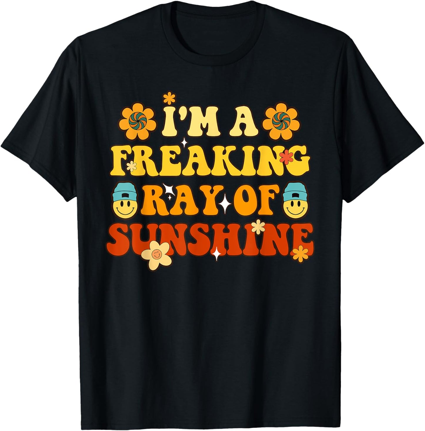 Funny I'm A Freaking Ray Of Sunshine Groovy Ray Of Sunshine Men Women T-Shirt - T-Shirt | Black
