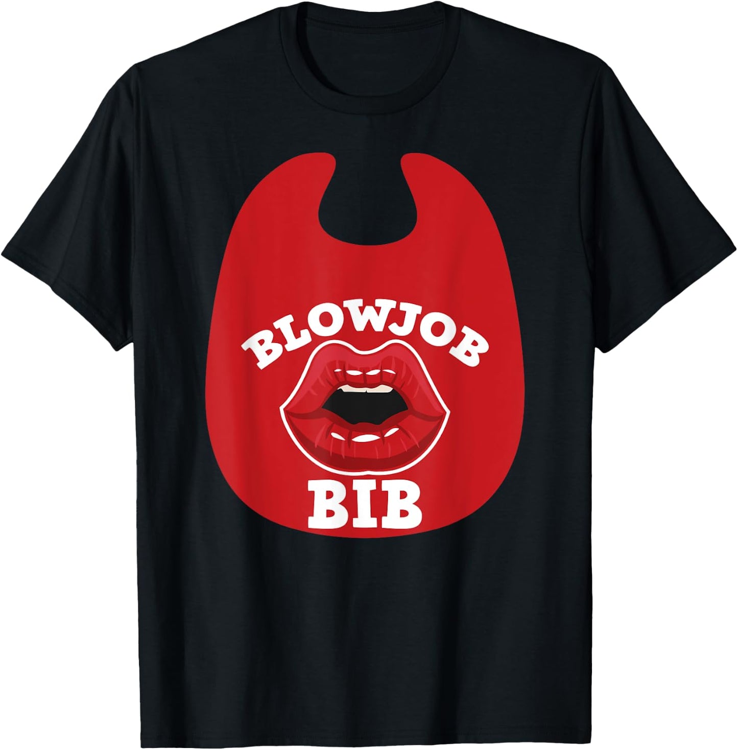 Blowjob Bib Funny Adult Women's Dirty Humor Blowjob Bib T-Shirt - T-Shirt | Black