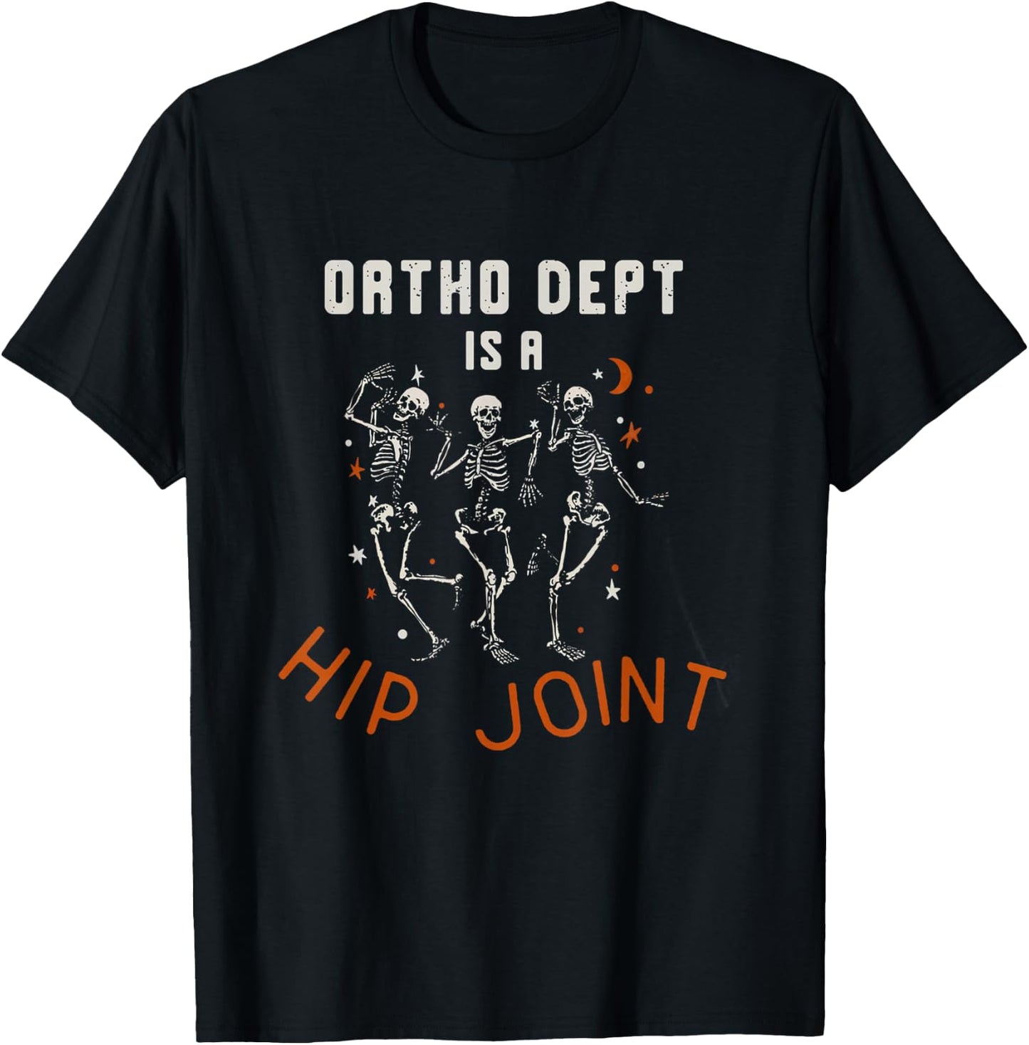Retro Halloween Nurse Ortho Dept Is A Hip Joint Skeleton T-Shirt - T-Shirt | Black
