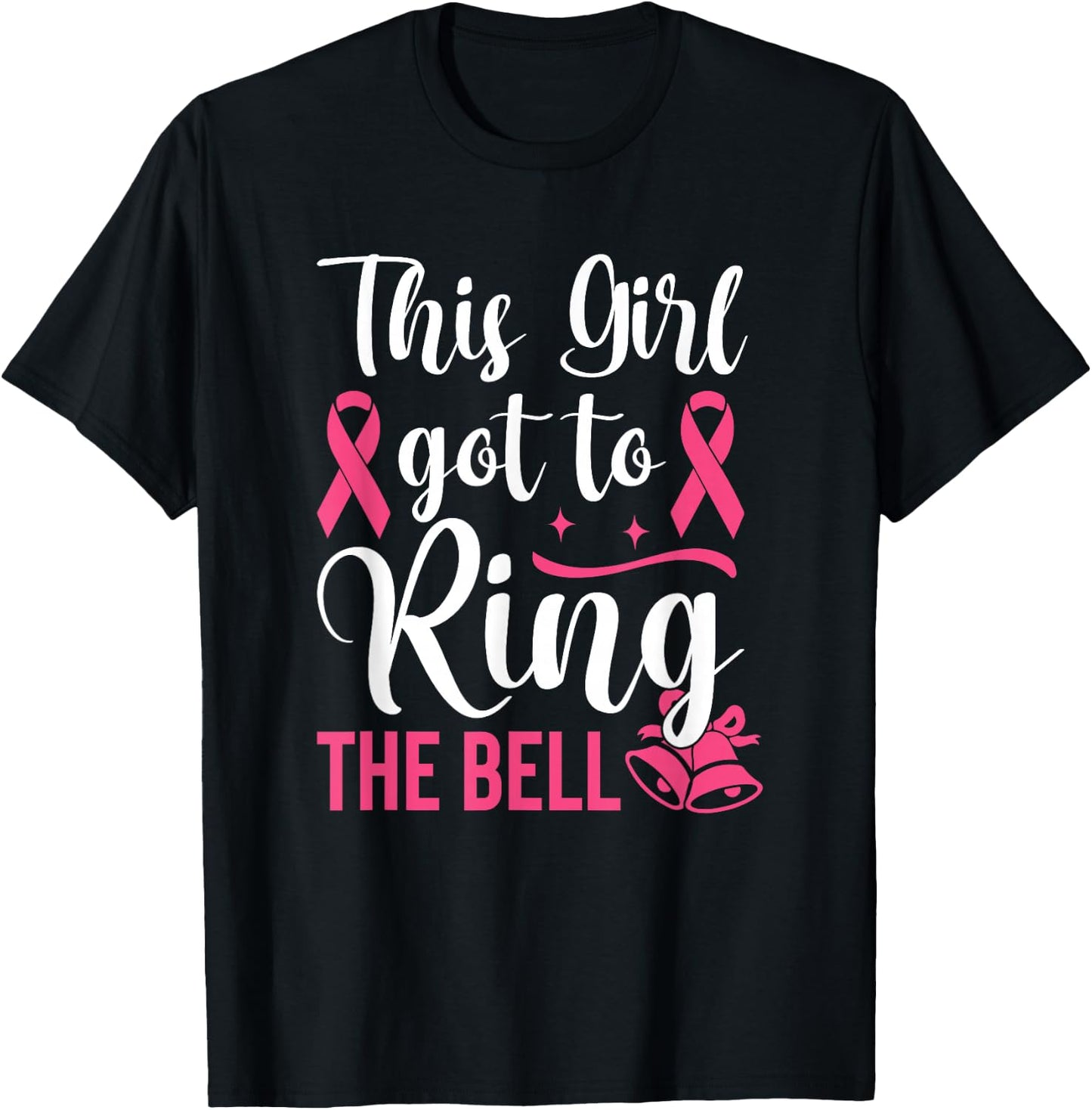 This Girl Got to Ring the Bell Chemo Grad Breast Cancer T-Shirt - T-Shirt | Black