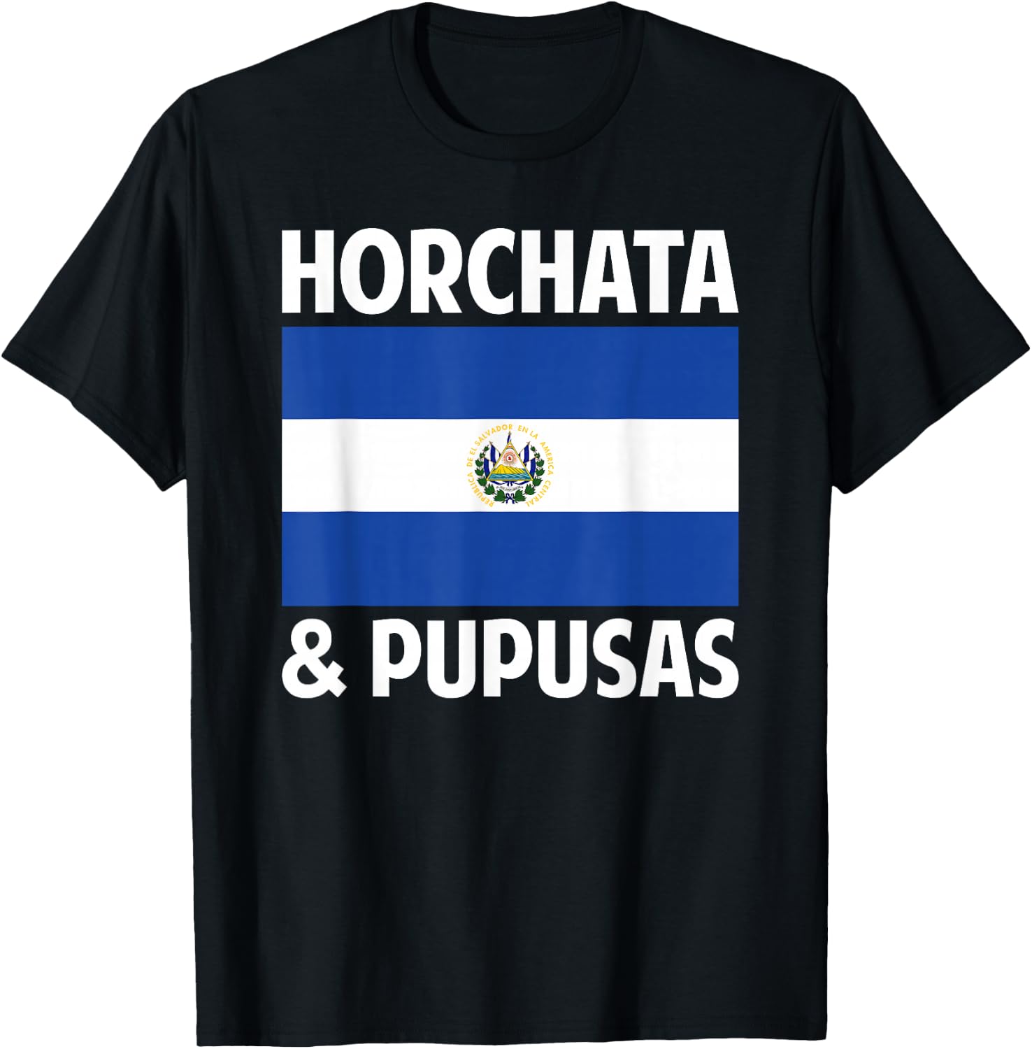 Salvadorean El Salvador Home Country Horchata & Pupusas T-Shirt - T-Shirt | Black