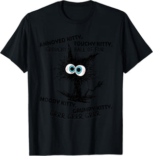 Annoyed Kitty Touchy Kitty Grouchy Ball Of Fur Moody Grumpy T-Shirt - T-Shirt | Black