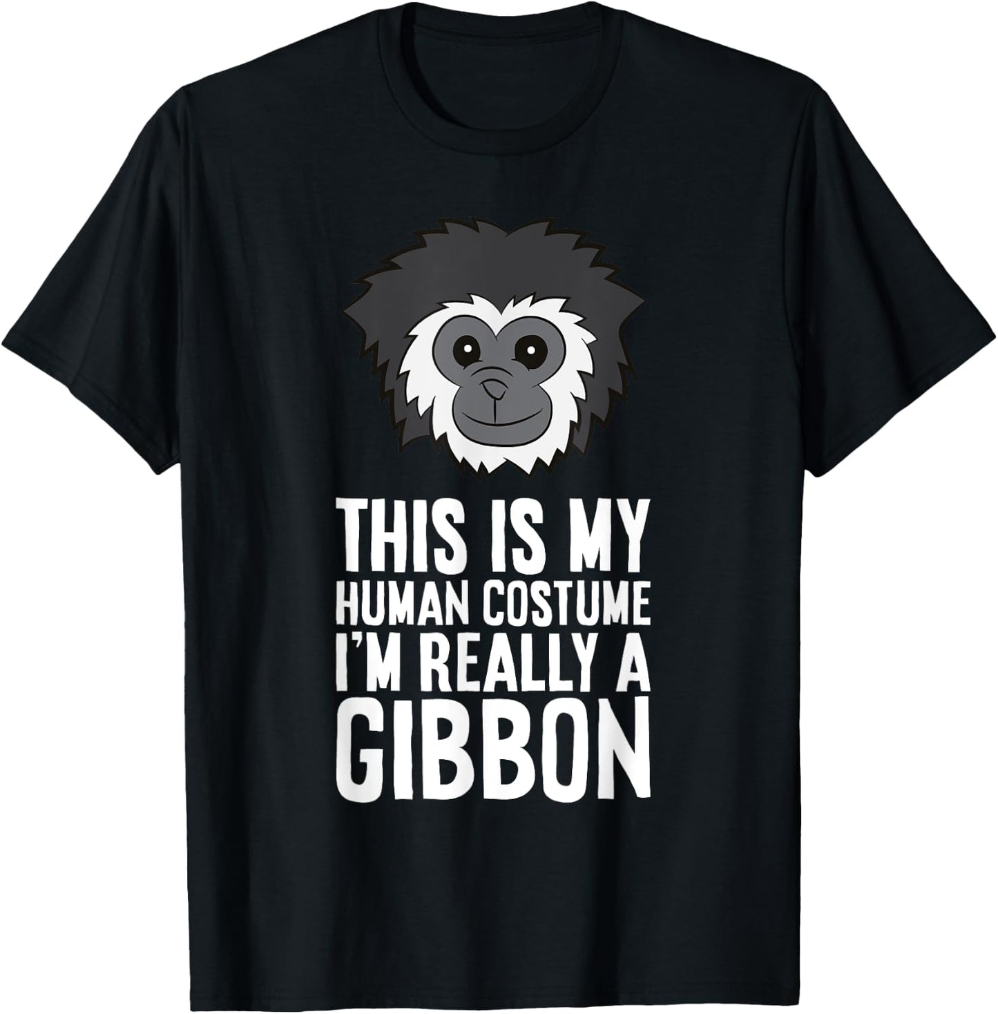 This Is My Human Costume Im Really A Gibbon T-Shirt - T-Shirt | Black