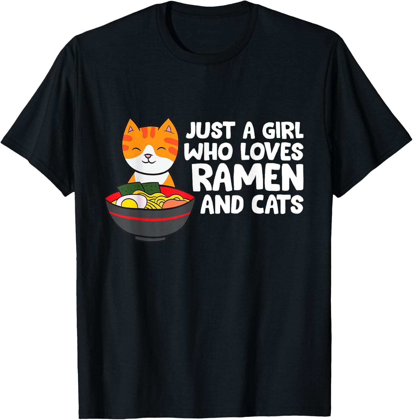 Just a Girl Who Loves Ramen And Cats T-Shirt - T-Shirt | Black