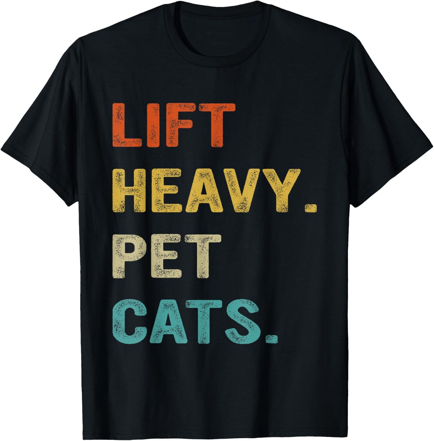 Lift Heavy Pet Cats, Funny Gym, Weightlifter T-Shirt - T-Shirt | Black