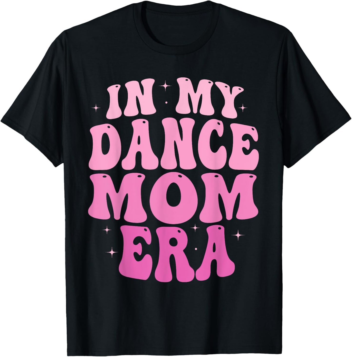 In My Dance Mom Era Groovy Dance Mom Ballet Lovers Women T-Shirt - T-Shirt | Black