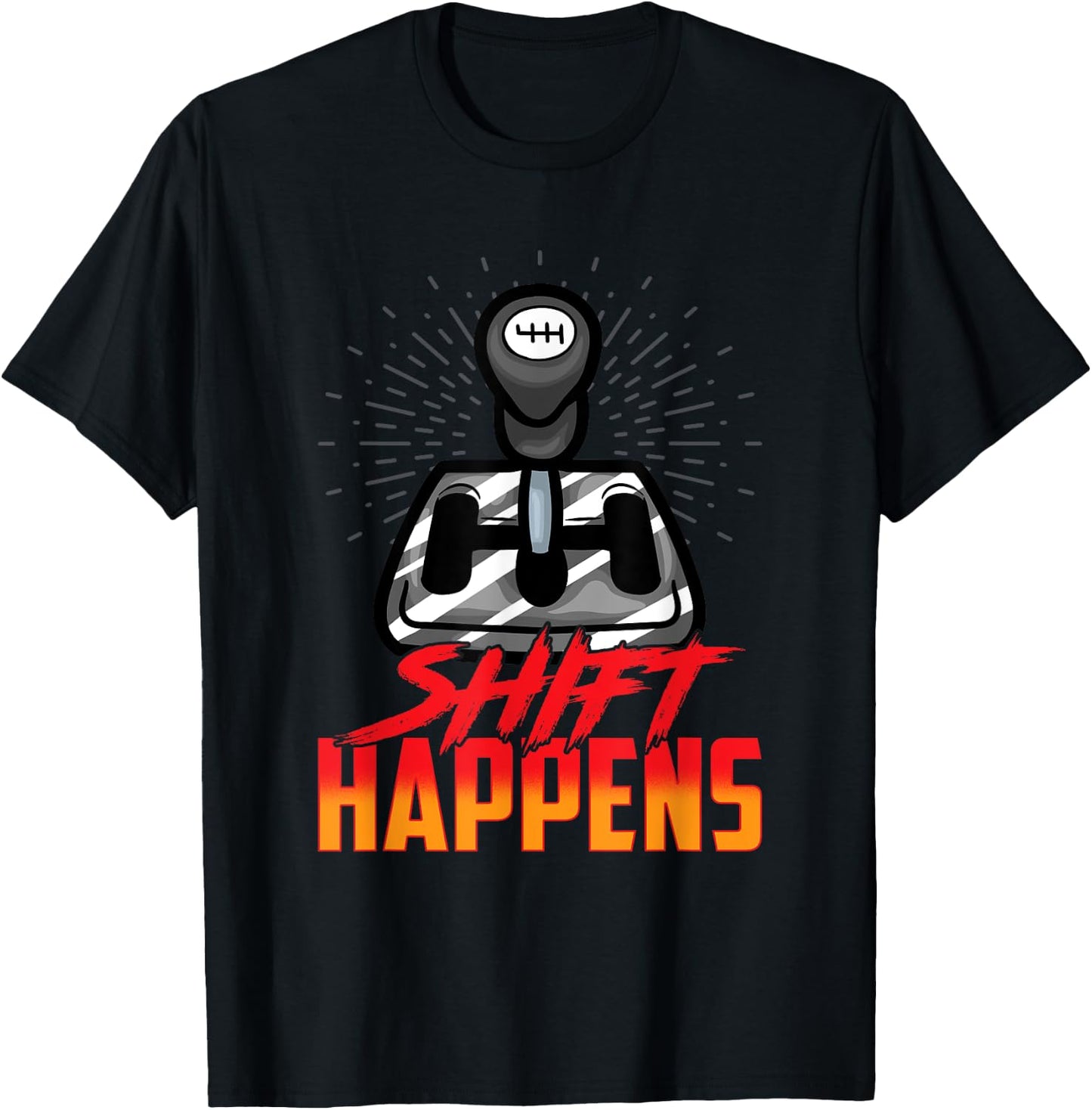 Shift Happens Manual Transmission Car Driver Stick Shift T-Shirt - T-Shirt | Black