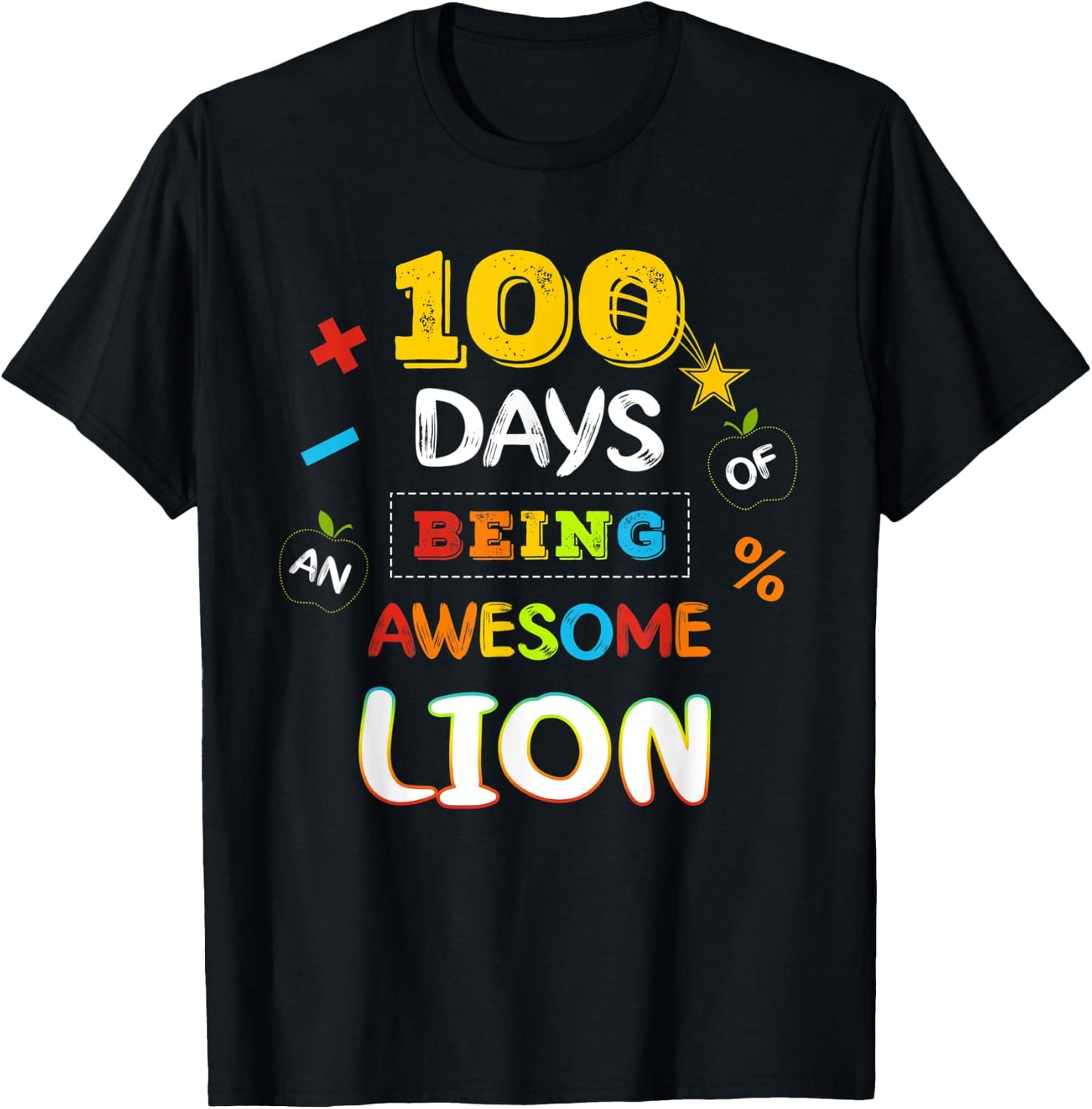 100 Days of Being Lion 100th Day of school Idea T-Shirt - T-Shirt | Black