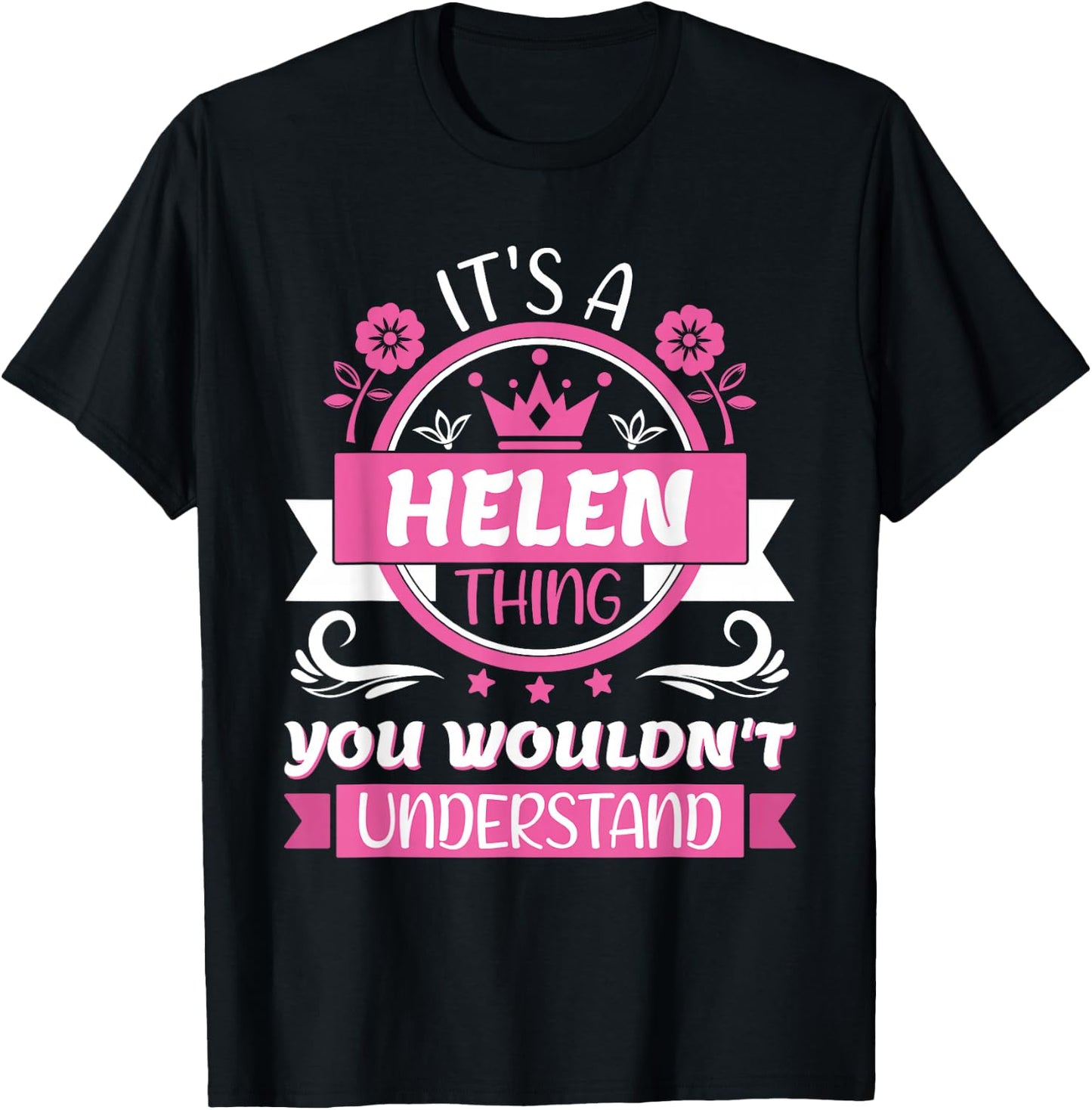 Helen Name | It's a Helen Thing You Wouldn't Understand T-Shirt - T-Shirt | Black