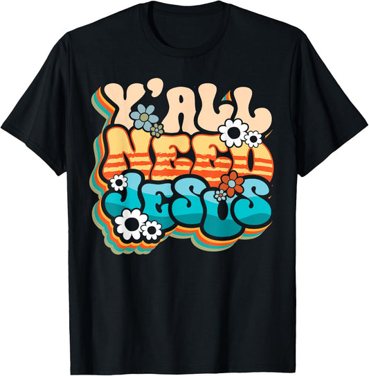 Y'all Need Jesus Christ Groovy Christian Religious Retro T-Shirt - T-Shirt | Black