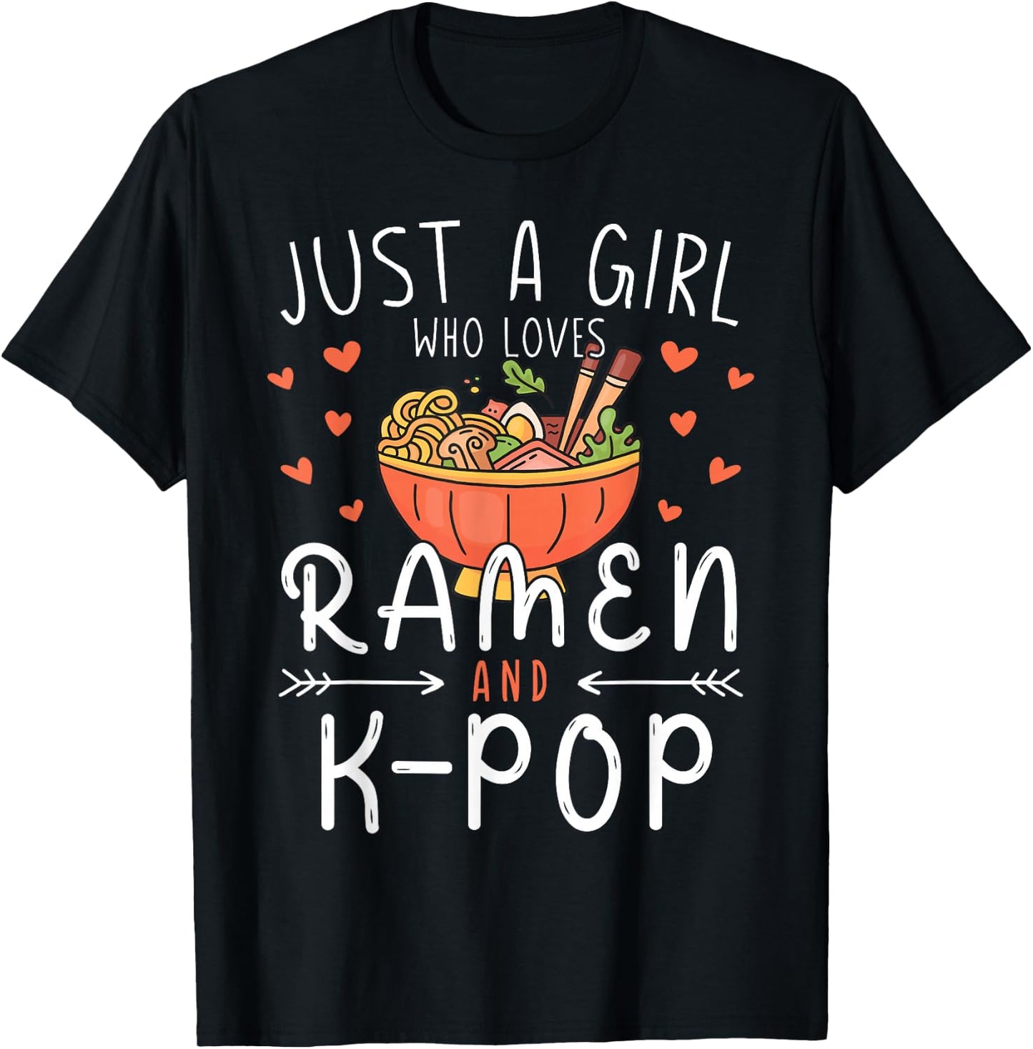 Just A Girl Who Loves Ramen and K-Pop Korean Anime Lover T-Shirt - T-Shirt | Black