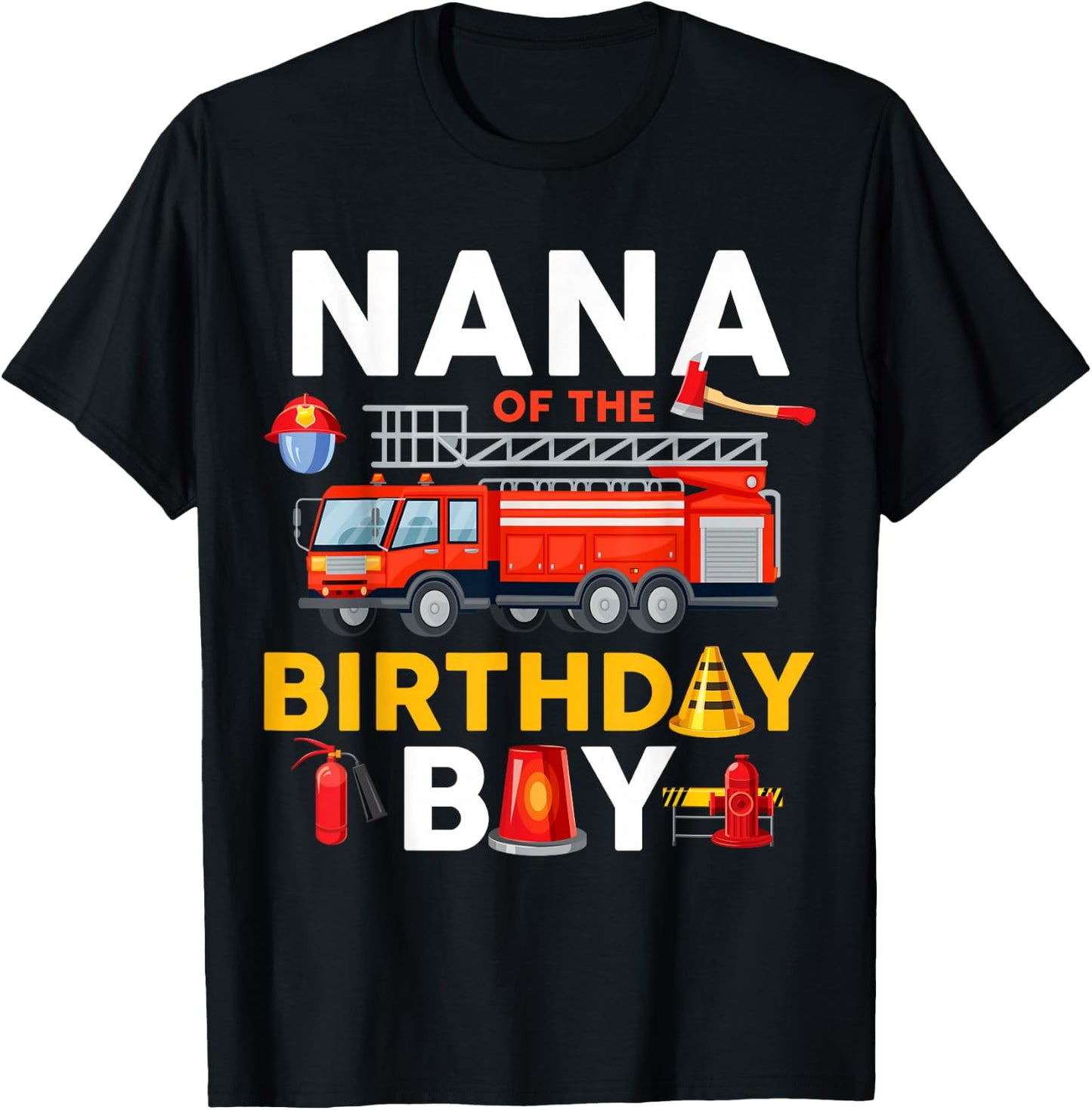 Nana of The Birthday Boy Fire Truck Firefighter Matching T-Shirt - T-Shirt | Black