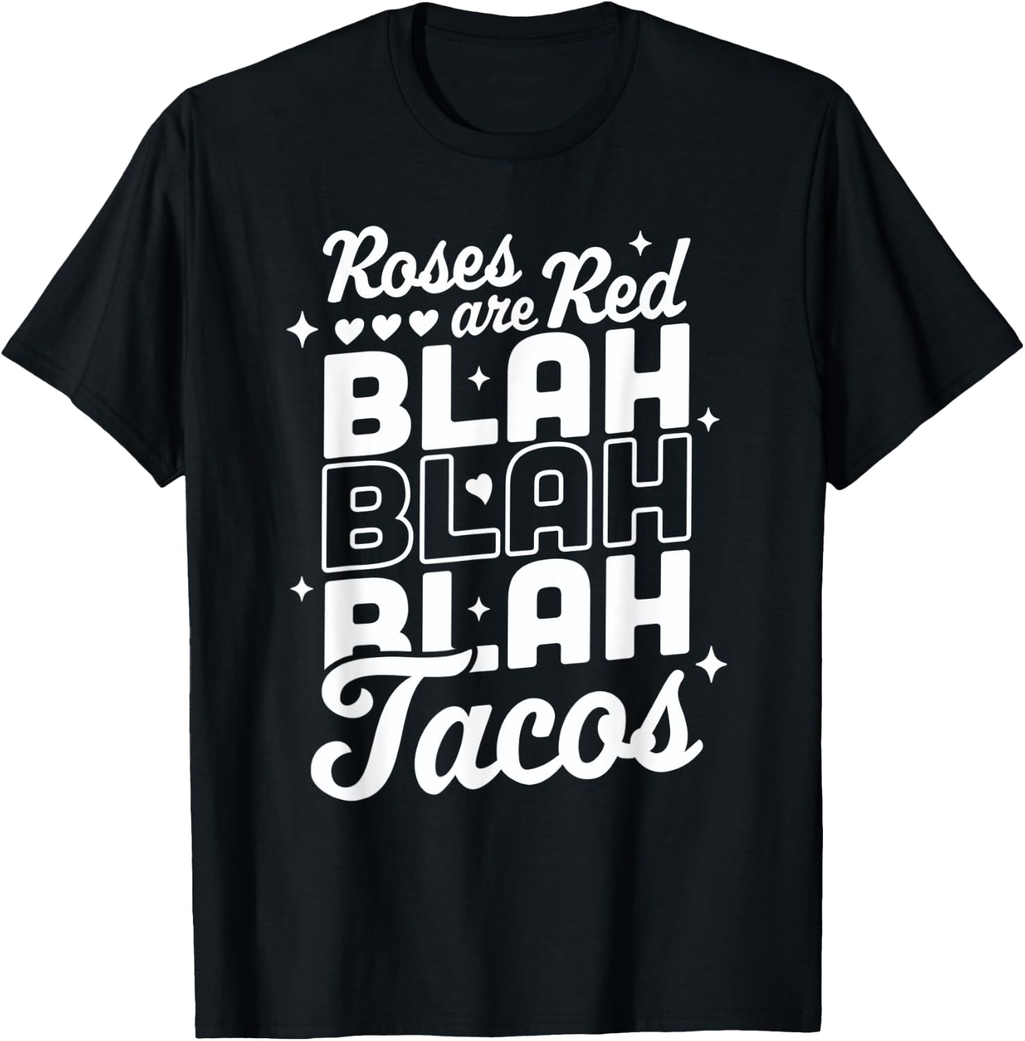 Roses Are Red Blah Tacos Funny Valentine Day Heart Taco Love T-Shirt - T-Shirt | Black