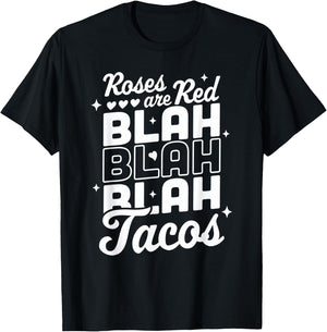 Roses Are Red Blah Tacos Funny Valentine Day Heart Taco Love T-Shirt - T-Shirt | Black