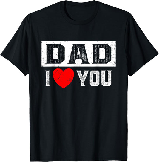 Dad I Heart You I Love Dad T-Shirt - T-Shirt | Black